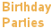 Birthday
Parties
